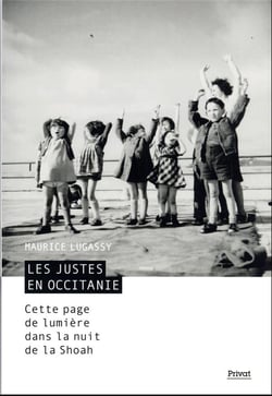 Les justes en Occitanie : cette page de lumière dans la nuit de la Shoah