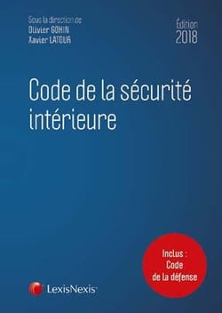Code de la sécurité intérieure (édition 2018)