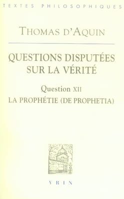 Questions disputées sur la vérité, question XII : de la prophétie