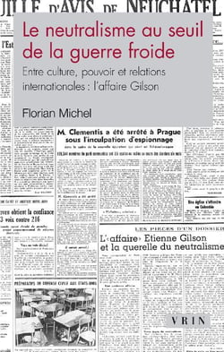 Le neutralisme au seuil de la guerre froide - entre culture, pouvoir et relations internationales : l'affaire gilson