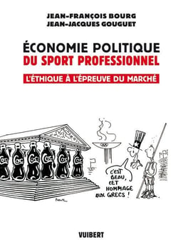 Économie politique du sport professionnel - l'éthique à l'épreuve du marché
