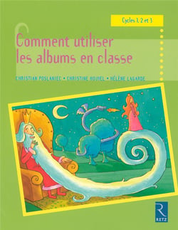Comment utiliser les albums en classe - cycles 1, 2 et 3