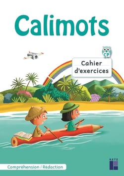 Calimots : CP - cahier d'exercices de compréhension - rédaction (édition 2019)