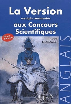 Version anglaise aux concours (La) - Corrigés commentés des versions aux concours des grandes écoles scientifiques