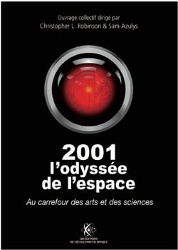 2001 l'odyssée de l'espace : au carrefour des arts et des sciences