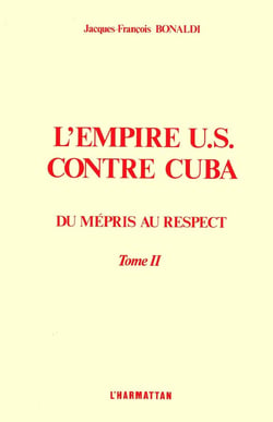 L'Empire US contre Cuba : Tome 2 Du mépris au respect - Du mépris au respect