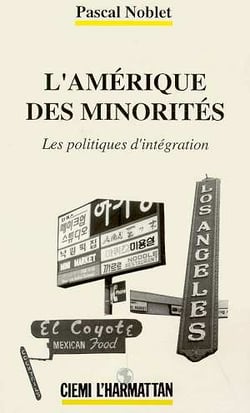 L'amerique des minorites - les politiques d'integration