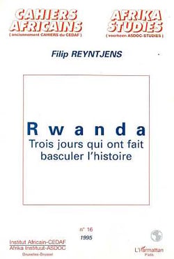 Rwanda : Trois jours qui ont fait basculer l'histoire