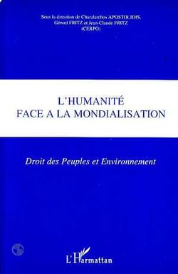 L'humanite face a la mondialisation - droit des peuples et environnement