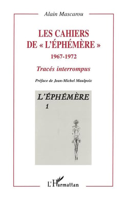 Les cahiers de "l'éphémère" 1967-1972 - tracés interrompus