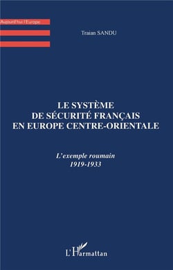 Le système de sécurite français en Europe centre-orientale - l'exemple roumain 1919-1933