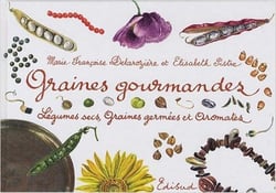 Graines gourmandes - légumes secs, graines germées et aromates