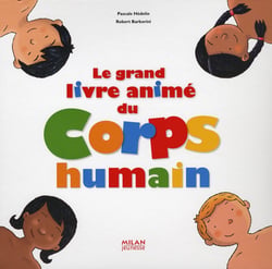 Le grand livre animé du corps humain