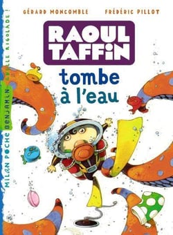 Raoul taffin t.1 - raoul taffin tombe à l'eau