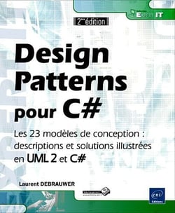 Design Patterns pour C# - les 23 modèles de conception : descriptions et solutions illustrées en ULM 2 et C# (2e édition)
