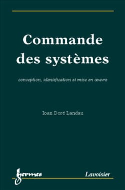 Commande des systèmes : conception, identification et mise en oeuvre