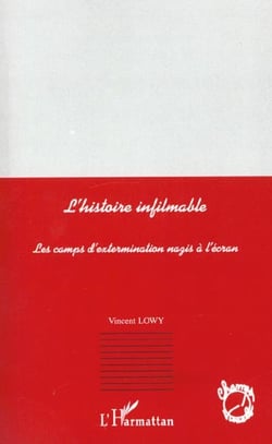 L'HISTOIRE INFILMABLE : Les camps d'extermination nazis à l'écran