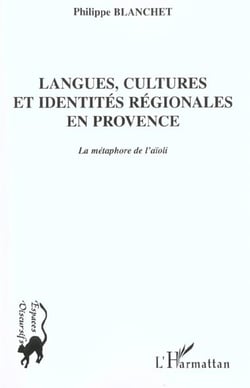 LANGUES, CULTURES ET IDENTITES REGIONALES EN PROVENCE : La métaphore de l'aïoli