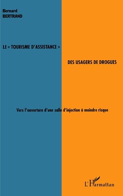 Le tourisme d'assistance des usagers de drogues - vers l'ouverture d'une salle d'injection à moindre risque