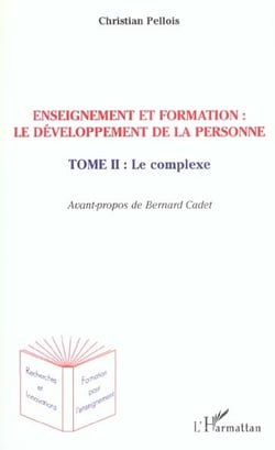 Enseignement et formation le developpement de la personne - vol02 - tome 2 - le complexe