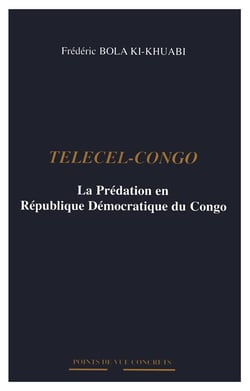 Telecel-congo : la prédation en République Démocratique du Congo