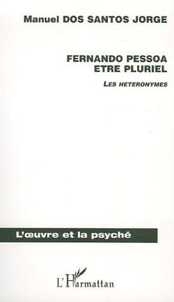 Fernando pessoa etre pluriel - les heteronymes