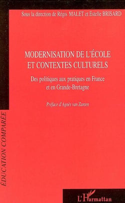 Modernisation de l'école et contextes culturels - des politiques aux pratiques en France et en Grande-Bretagne