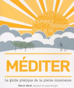 Méditer - Le Guide Pratique De La Pleine Conscience