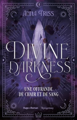 Divine darkness Tome 1 : Une offrande de chair et de sang