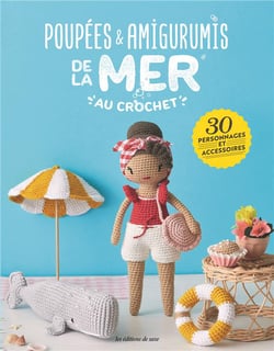 Poupées & amigurumis de la mer au crochet: 30 personnages et accessoires
