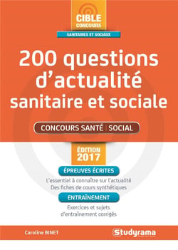 200 questions d'actualité sanitaire et sociale - concours santé, social (édition 2017)