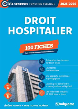 Droit hospitalier - 100 fiches (Catégories A et B -?Édition 2025-2026) : Les connaissances indispensables !