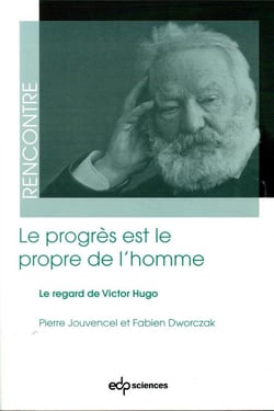 Le progrès est le propre de l'homme - le regard de Victor Hugo