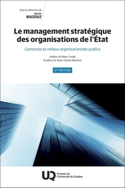 Le management stratégique des organisations de l'État : Contextes et milieux organisationnels publics (2e édition)