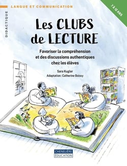 Les clubs de lecture : Favoriser la compréhension et des discussions authentiques chez les élèves