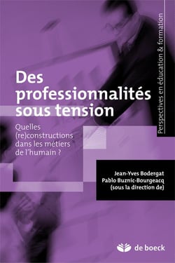 Des professionnalités sous tension - quelles (re)constructions dans les métiers de l'humain ?