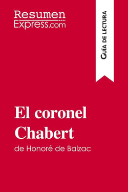 El coronel Chabert de Honoré de Balzac (guía de lectura) : resumen y análisis completo