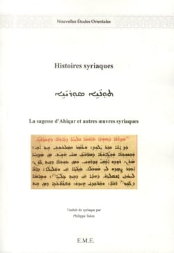 Histoires syriaques - la sagesse d'ahiqar et autres oeuvres syriaques