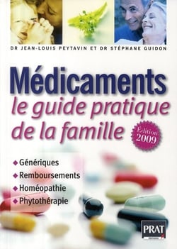 Médicaments, le guide pratique de la famille - génériques, remboursements, homéopathie, phytothérapie (édition 2009)