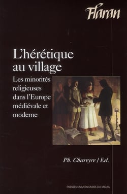 L'hérétique au village : les minorités dans l'Europe médiévale et moderne