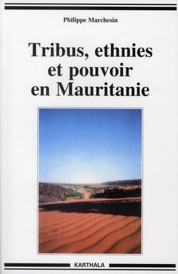 Tribus, ethnies et pouvoir en Mauritanie (édition 2010)