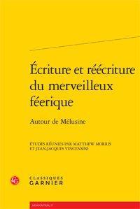 Écriture et réécriture du merveilleux féérique - autour de Mélusine