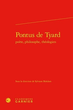Pontus de Tyard poète, philosophe, théologien