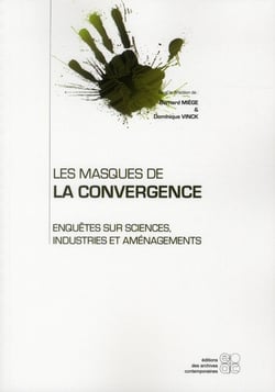 Les masques de la convergence - enquête sur sciences, industries et aménagements