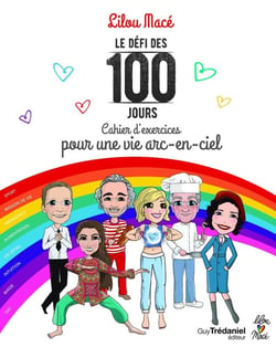 Le défi des 100 jours - cahier d'exercices pour une vie arc-en-ciel