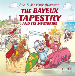 Eva & maxime discover the bayeux tapestry and its mysteries