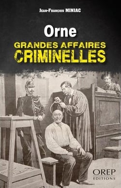 ORNE : grandes affaires criminelles