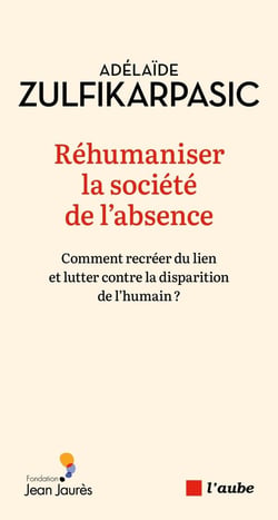 Réhumaniser la société de l'absence : Comment recréer du lien et lutter contre la disparition de l'humain ?