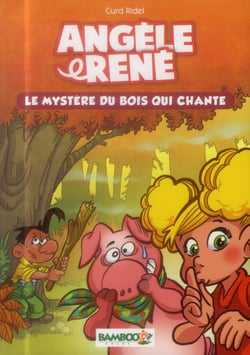 Angèle et René Tome 1 - le mystère du bois qui chante