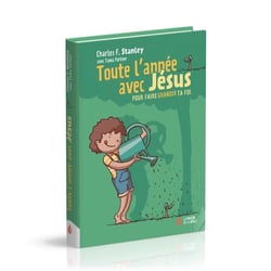 Toute l'année avec Jésus - pour faire grandir ta foi